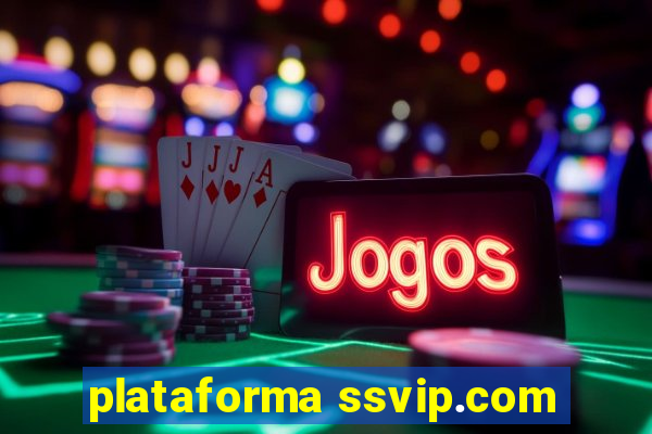 plataforma ssvip.com